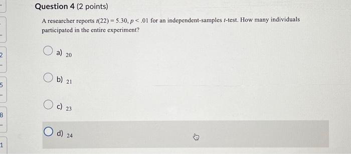 Solved 2 5 8 1 Question 4 (2 points) A researcher reports | Chegg.com