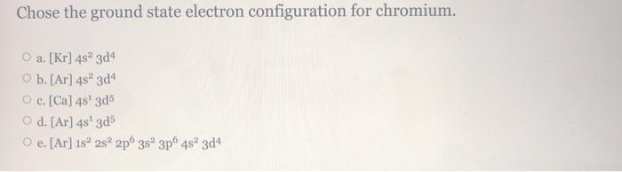 Solved Chose the ground state electron configuration for | Chegg.com