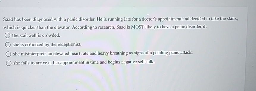 Solved Saad has been diagnosed with a panic disorder. He is | Chegg.com