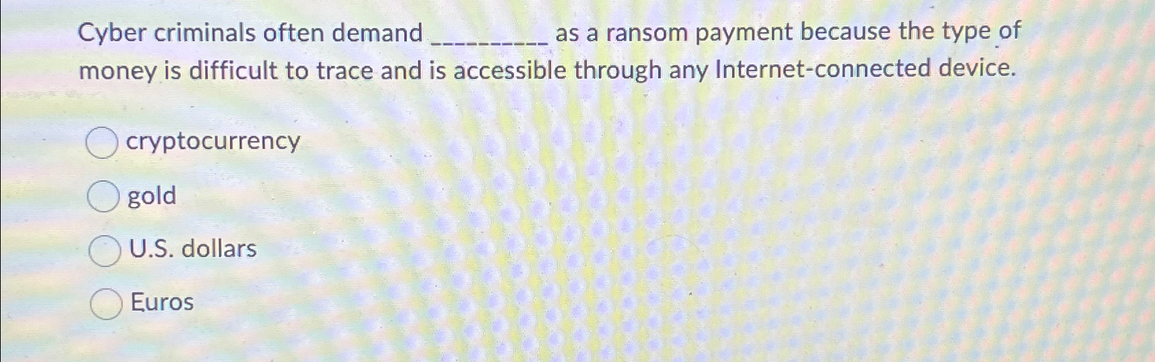 Solved Cyber criminals often demand q, ﻿as a ransom payment | Chegg.com