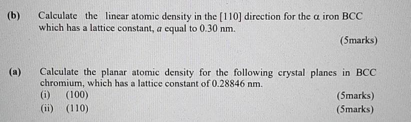 Solved (b) Calculate the linear atomic density in the [110] | Chegg.com