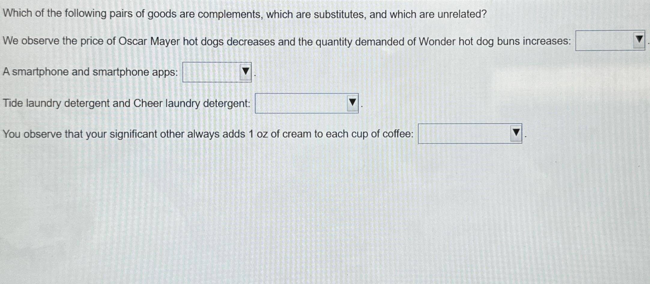 Solved Which of the following pairs of goods are