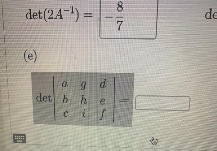 Solved Let a d A= b с e f h i g Assume that det(A) = -7, | Chegg.com