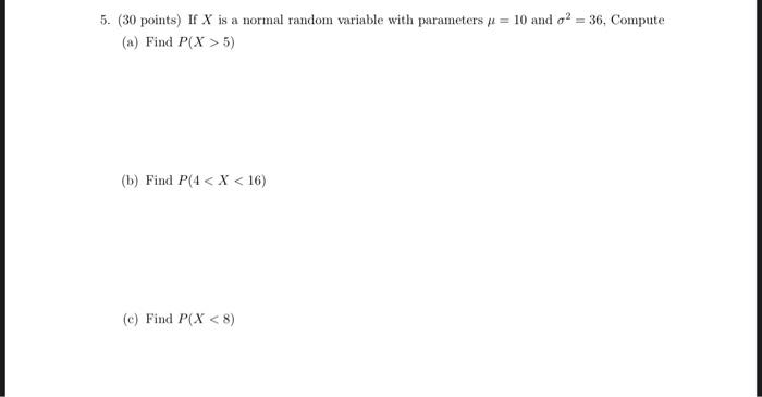 Solved 5. (30 points) If X is a normal random variable with | Chegg.com