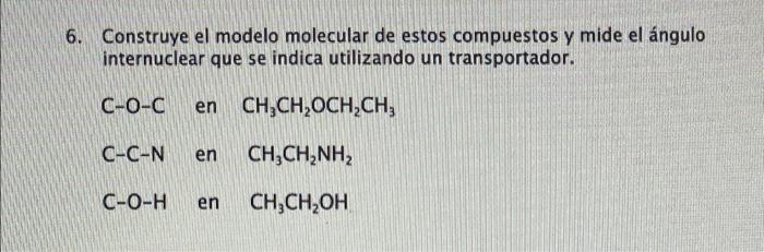 Solved 6. Construye el modelo molecular de estos compuestos 