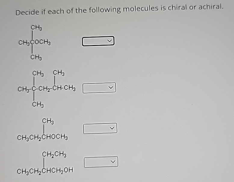 Solved Decide if each of the following molecules is chiral | Chegg.com