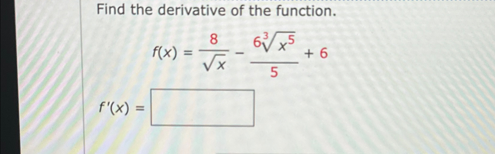 Solved Find the derivative of the | Chegg.com