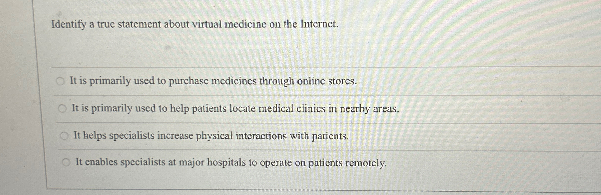 Solved Identify a true statement about virtual medicine on | Chegg.com