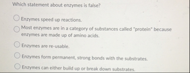 Solved Which statement about enzymes is false?\geoquad | Chegg.com