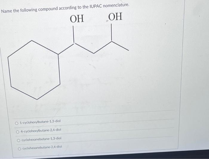 Solved Alamn tha fallowing compound according to the IUPAC | Chegg.com