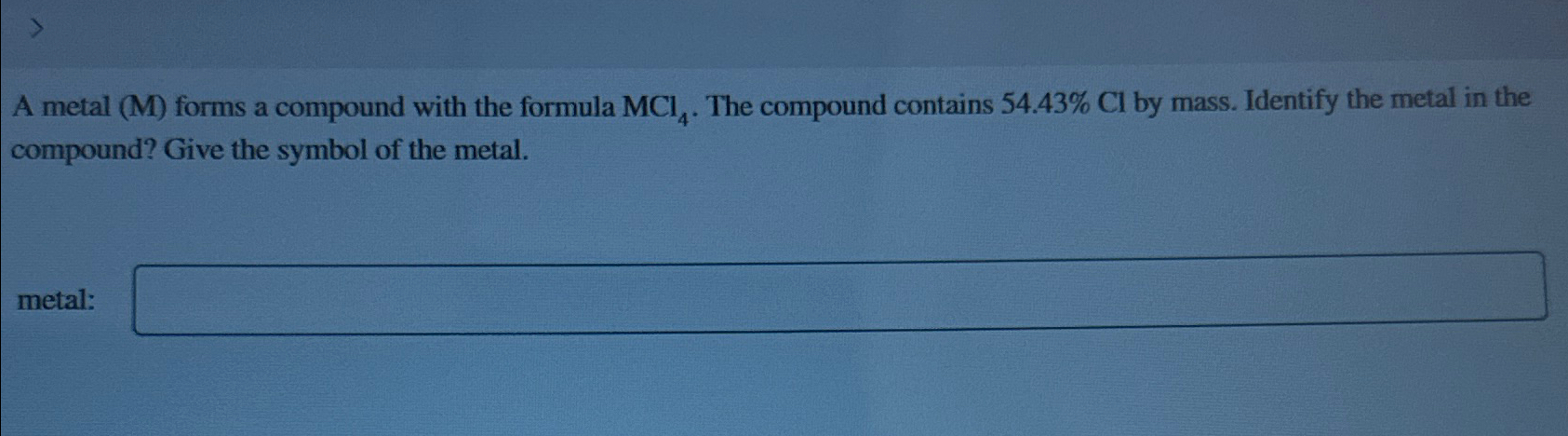 Solved A metal (M) ﻿forms a compound with the formula MCl4. | Chegg.com