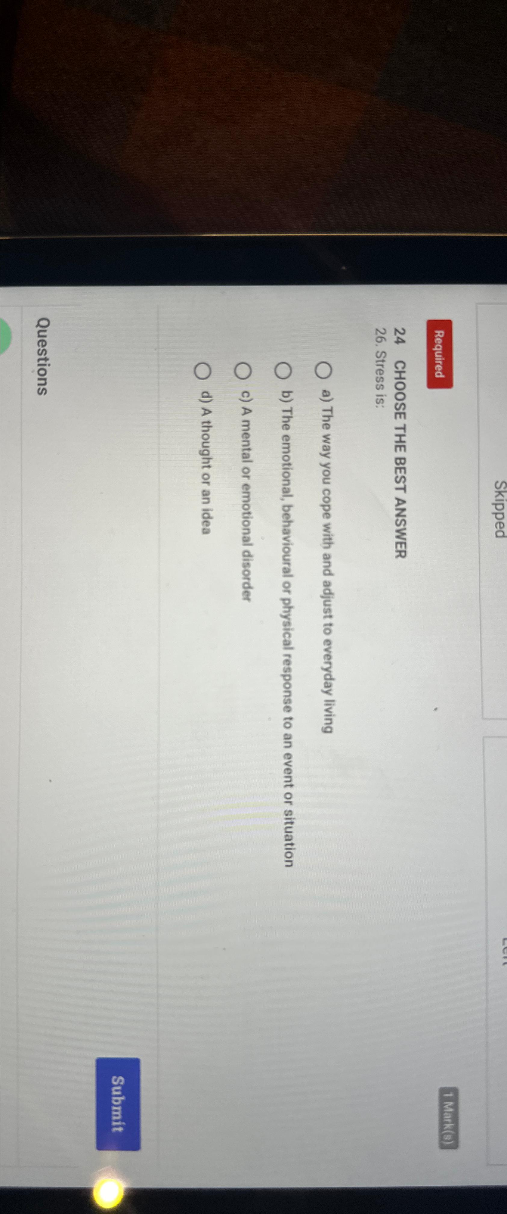 Solved 24 ﻿CHOOSE THE BEST ANSWER26. ﻿Stress is:a) ﻿The way | Chegg.com