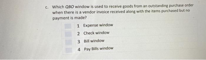 Solved c. Which QBO window is used to receive goods from an | Chegg.com
