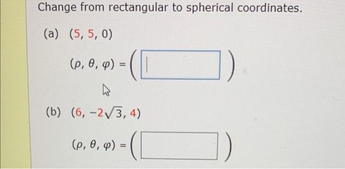 Solved Change from rectangular to spherical coordinates. (a) | Chegg.com