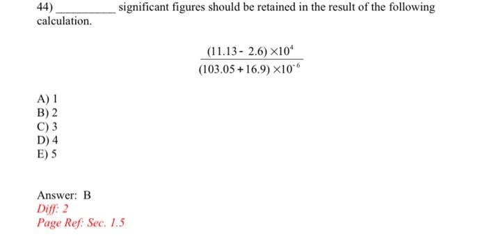 Solved 44) significant figures should be retained in the | Chegg.com