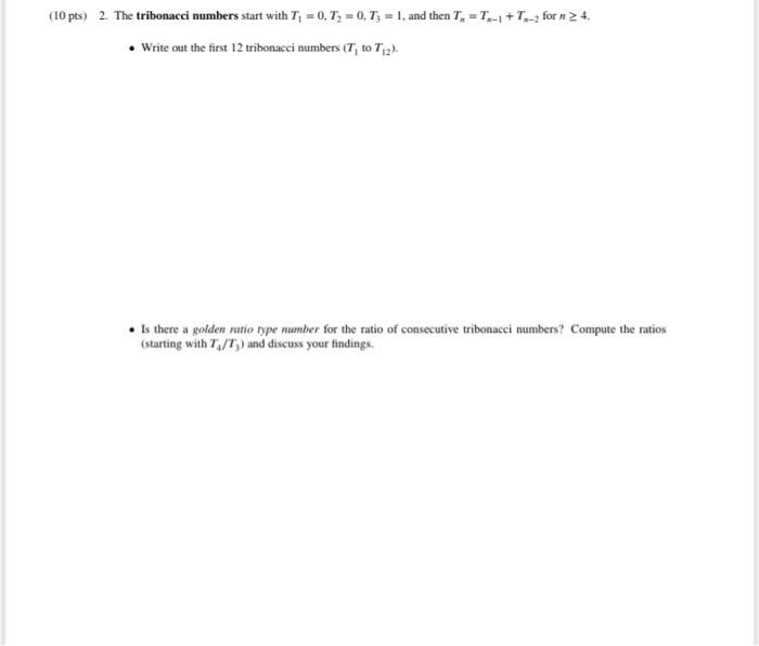 Solved (10 pts) 2. The tribonacci numbers start with T, = | Chegg.com