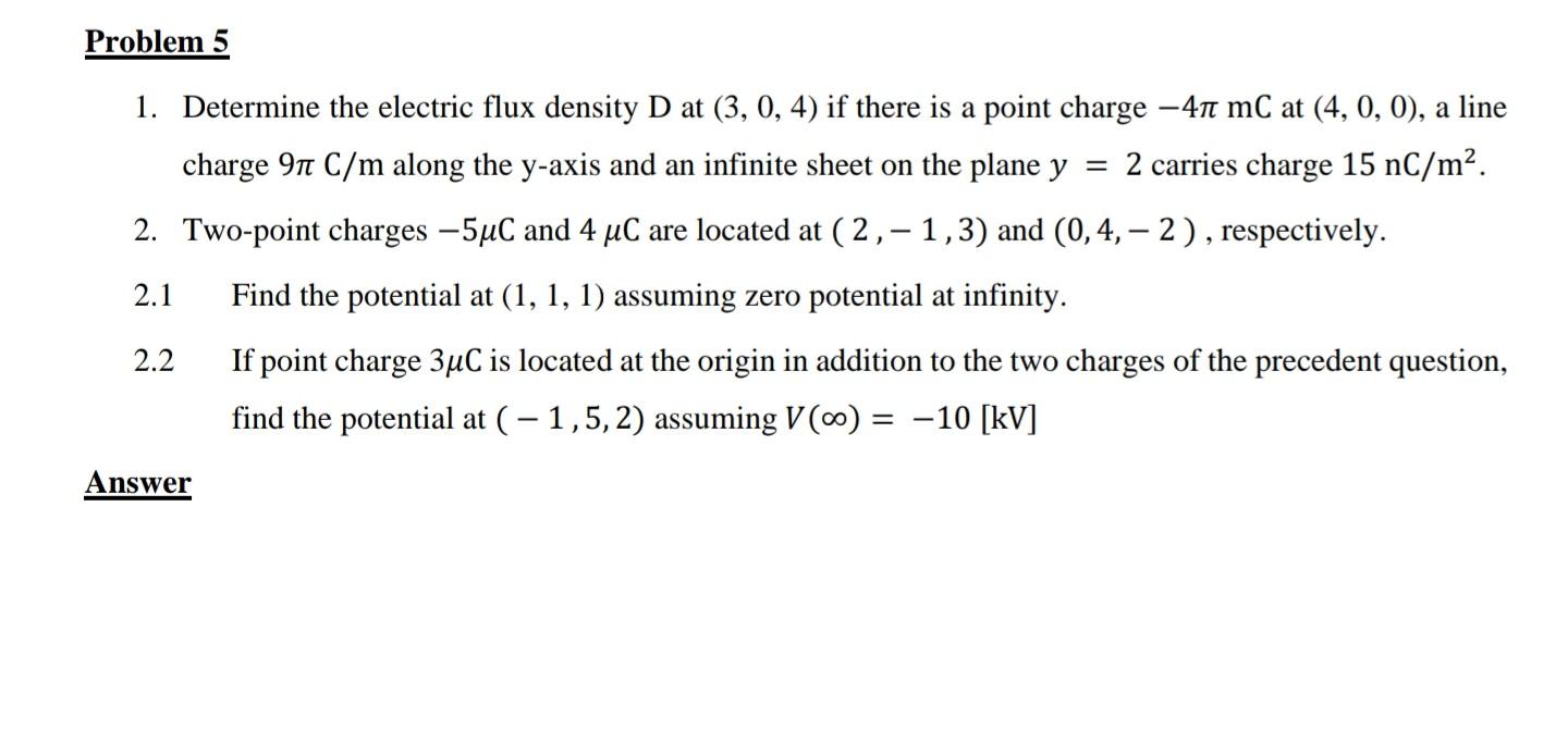 Solved Problem 5 1. Determine the electric flux density D at | Chegg.com