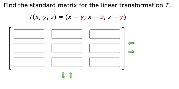 Solved Find the standard matrix for the linear | Chegg.com