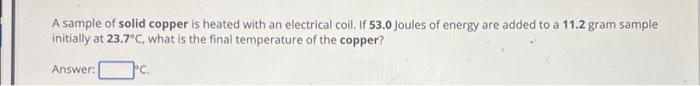 Solved A sample of solid copper is heated with an electrical | Chegg.com