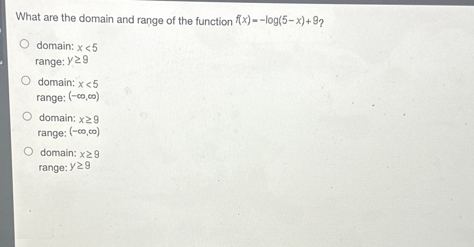 what are the domain and range of the function f(x)=-log(5-x) 9