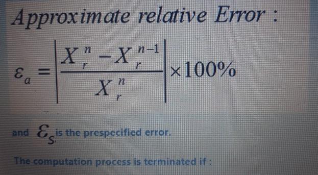 Solved Approximate relative Error : X" -X-1 Ea x100% a n and | Chegg.com