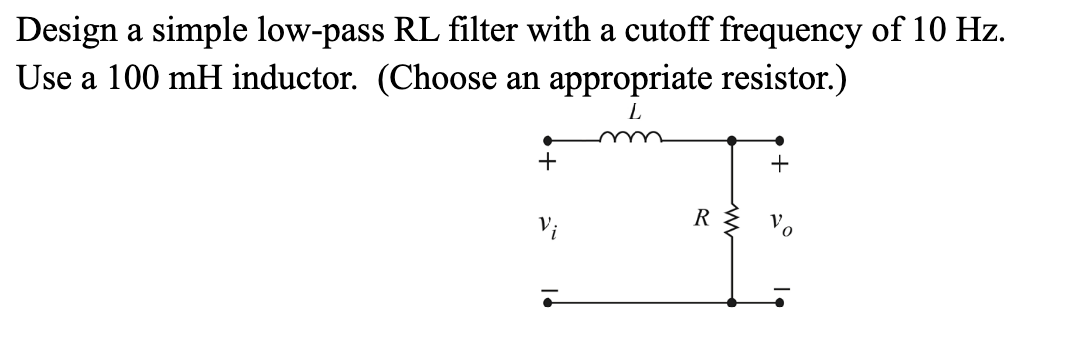 Solved Design a simple low-pass RL filter with a cutoff | Chegg.com