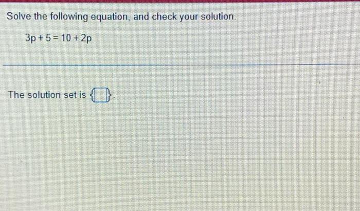 Solved Solve the following equation, and check your | Chegg.com
