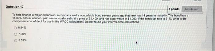 Solved Question 17 3 points Save Answer To help finance a | Chegg.com
