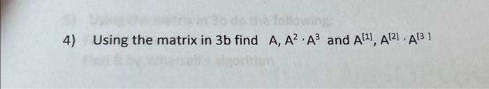 4) Using the matrix in 3b find A,A2⋅A3 and | Chegg.com