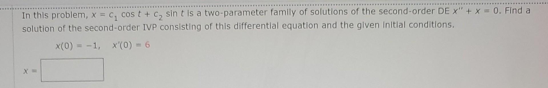 Solved In this problem, x=c1cost+c2sint is a two-parameter | Chegg.com