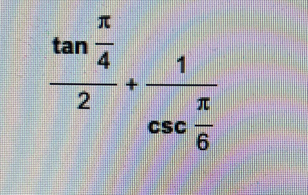 tan 1 csc pi 2