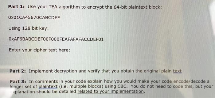 Solved Part 1: Use your TEA algorithm to encrypt the 64-bit | Chegg.com