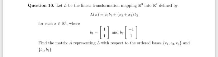 Solved Question 10. Let L be the linear transformation | Chegg.com