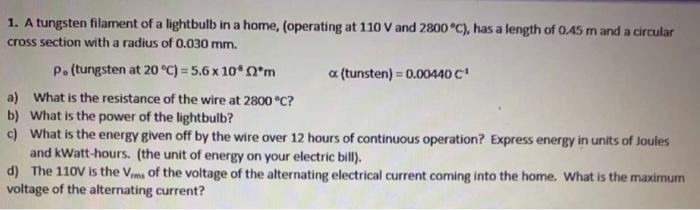 Solved 1 A Tungsten Filament Of A Lightbulb In A Home Chegg Com   Image