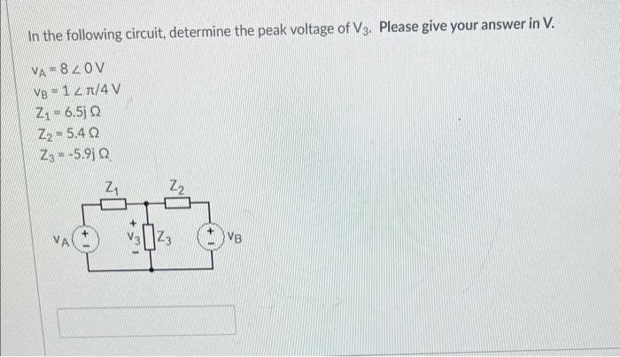 solved-in-the-following-circuit-determine-the-peak-voltage-chegg