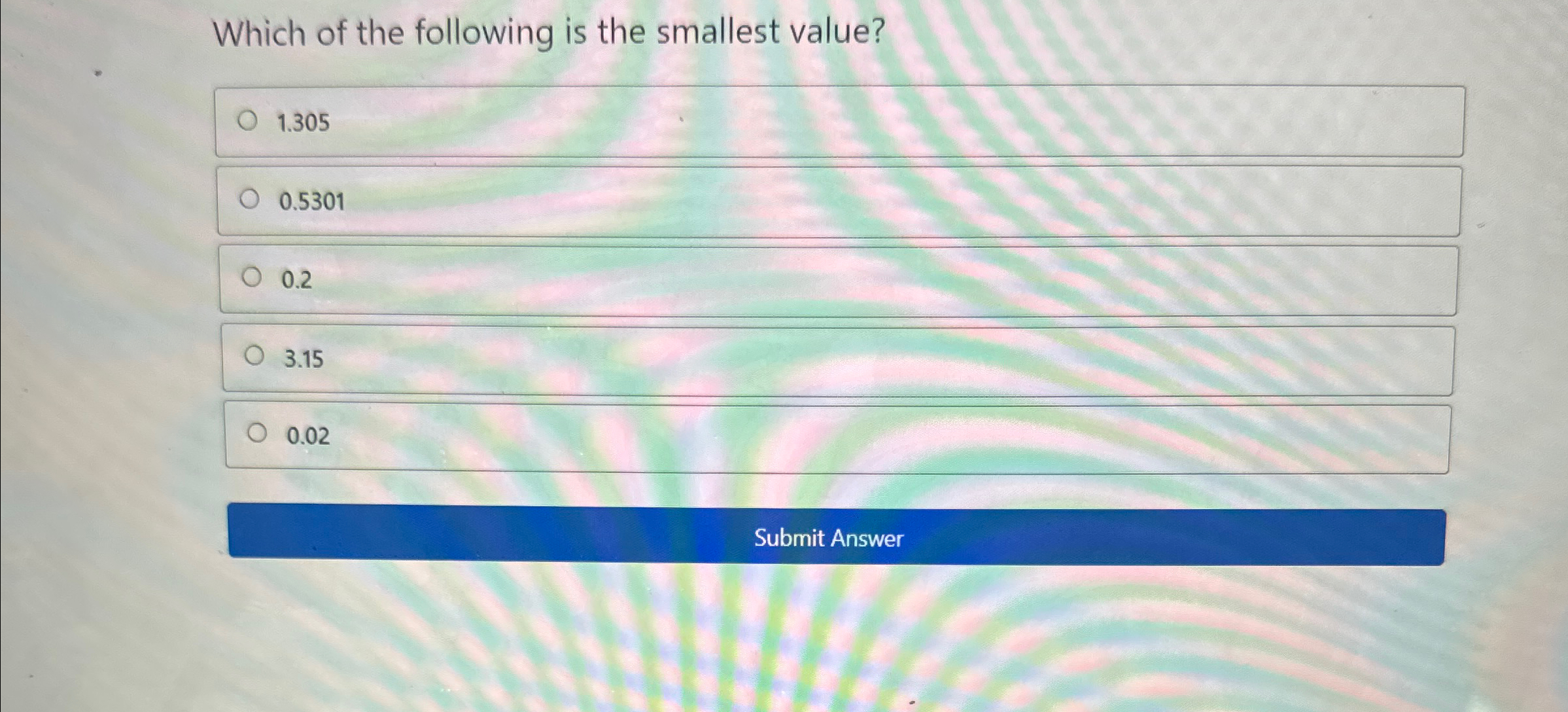Solved Which of the following is the smallest | Chegg.com