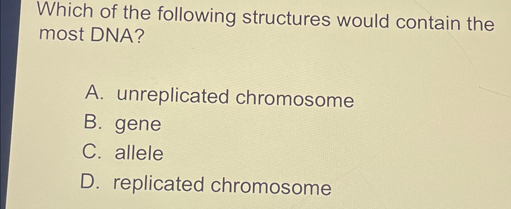 Solved Which of the following structures would contain the | Chegg.com