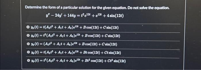 Solved Determine the form of a particular solution for the | Chegg.com