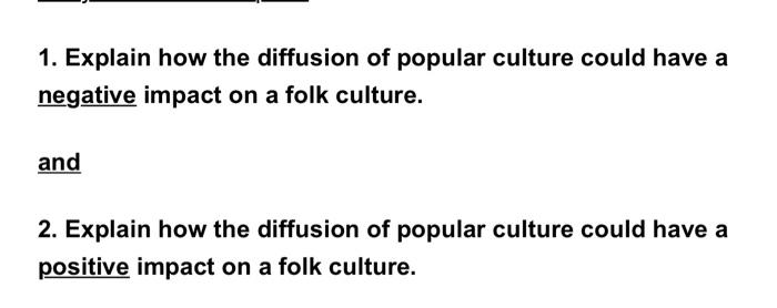 Solved 1. Explain how the diffusion of popular culture could | Chegg.com