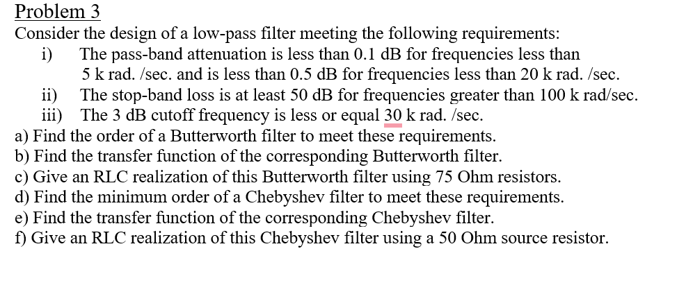 Solved Problem 3Consider the design of a low-pass filter | Chegg.com