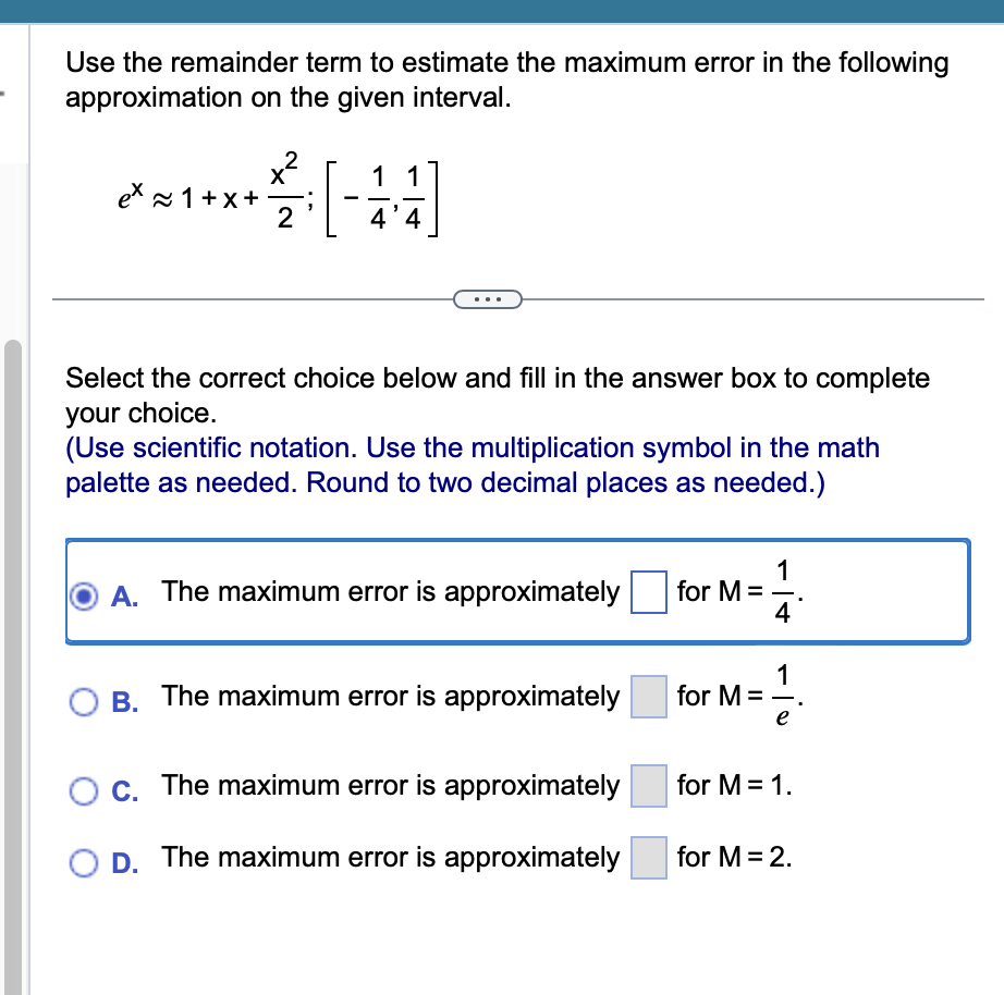 Solved Use the remainder term to ﻿estimate the maximum error | Chegg.com