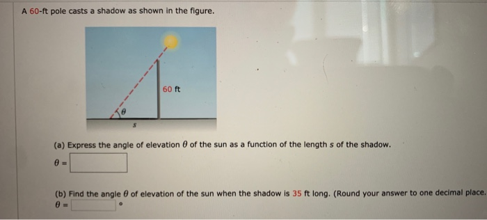Solved A 60-ft pole casts a shadow as shown in the figure. | Chegg.com