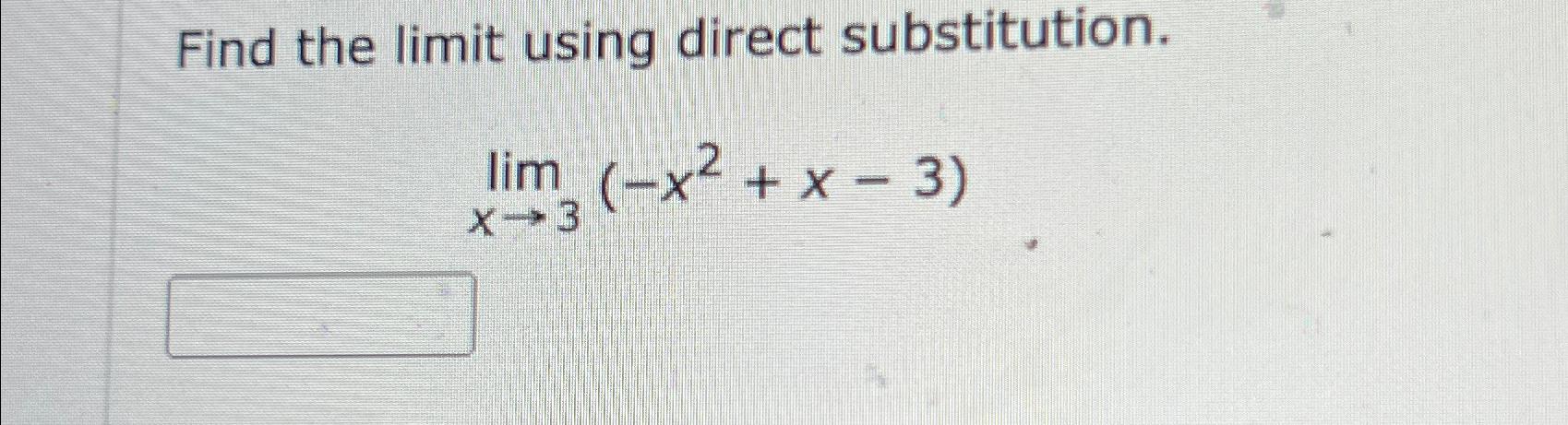 Solved Find the limit using direct | Chegg.com