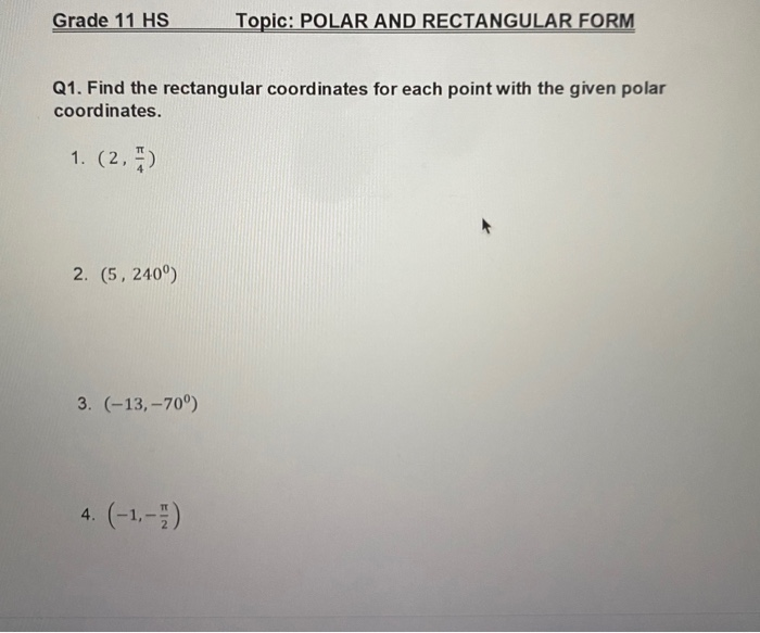 Solved Grade 11 HS Topic: POLAR AND RECTANGULAR FORM Q1. | Chegg.com