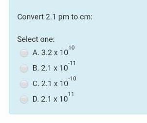 Solved Convert 2 1 Pm To Cm 11 Select One 10 A 3 2 X 10 Chegg Com