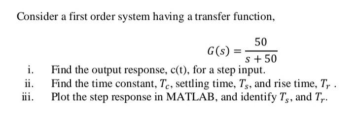 Solved Consider a first order system having a transfer | Chegg.com
