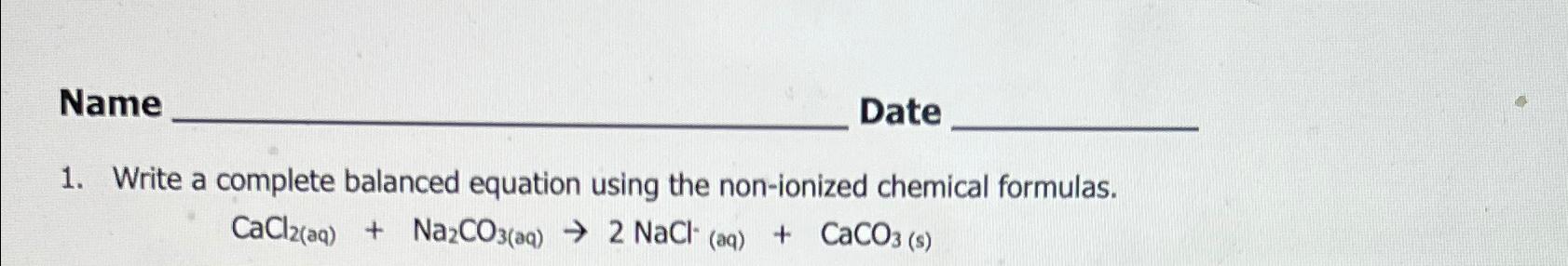 Solved NamDateWrite a complete balanced equation using the | Chegg.com