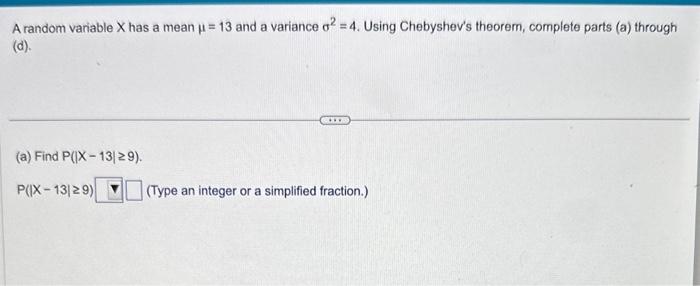 Solved A random variable X has a mean μ=13 and a variance | Chegg.com