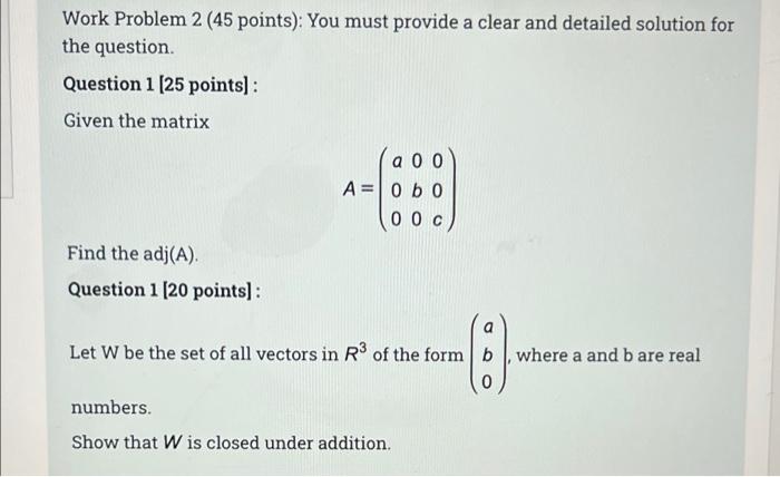 Solved Work Problem 2 (45 points): You must provide a clear | Chegg.com