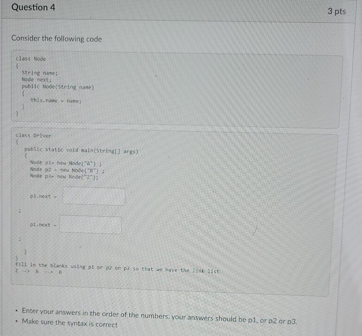 Solved Question 4 3 pts Consider the following code class | Chegg.com